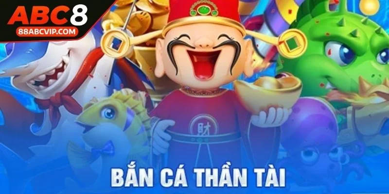 ban-ca-than-tai-abc-ly-do-hap-dan-game-thu